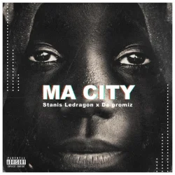 Stanis ‘Le Dragon’ - Ma City (feat. De Promiz)
