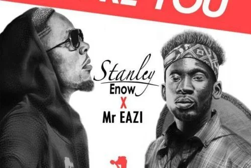 Stanley Enow - Adore You (feat. Mr.Eazi)