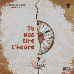 Stanley Enow - Tu Vas Lire L'heure