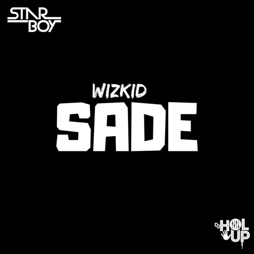 Starboy - Sade (feat. Wizkid)