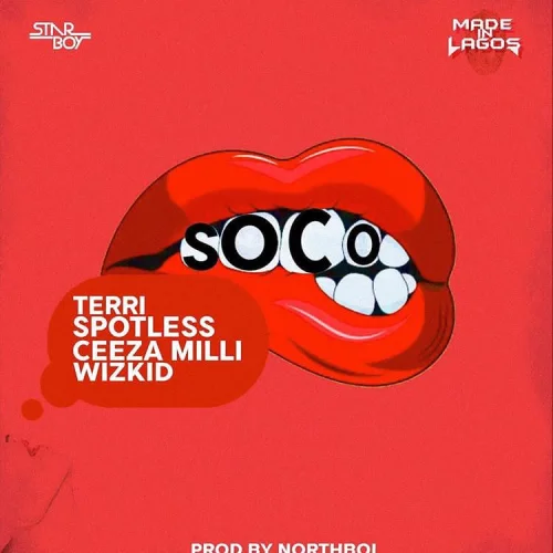 Starboy - Soco (feat. Wizkid, Ceeza Milli, Spotless & Terri)