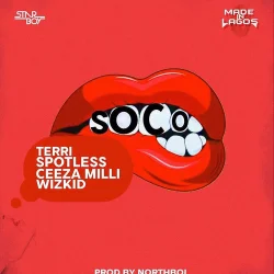 Starboy - Soco (feat. Wizkid, Ceeza Milli, Spotless & Terri)