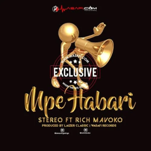 Stereo - Mpe Habari (feat. Rich Mavoko)