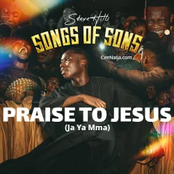 Stevehills - Praise To Jesus (Ja Ya Mma)