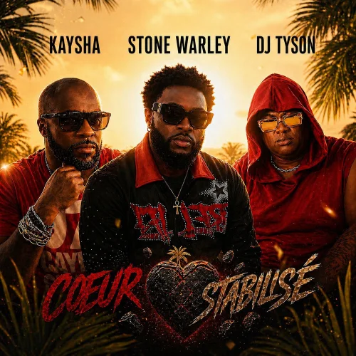 Stone Warley - Coeur Stabilisé (feat. Kaysha, DJ Tyson & Gwadastyle)