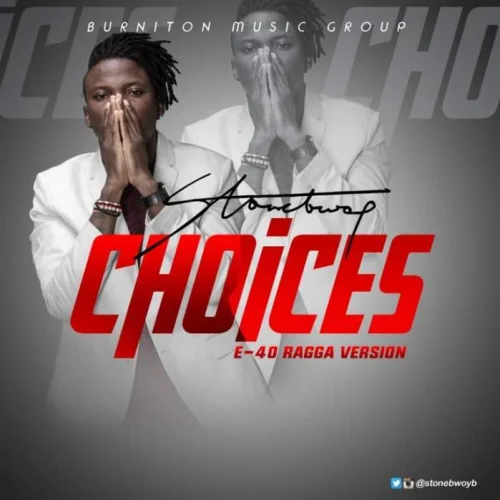 Stonebwoy - 40 Choices Ragga Version) (Mixed By Beatz Dakay) (feat. Choices (E))