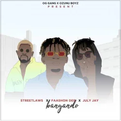 Streetlaws - BANGANDO (feat. Faashon Dee & July Jay)