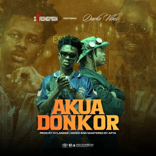 Strongman - Akua Donkor (feat. DarkoVibes)