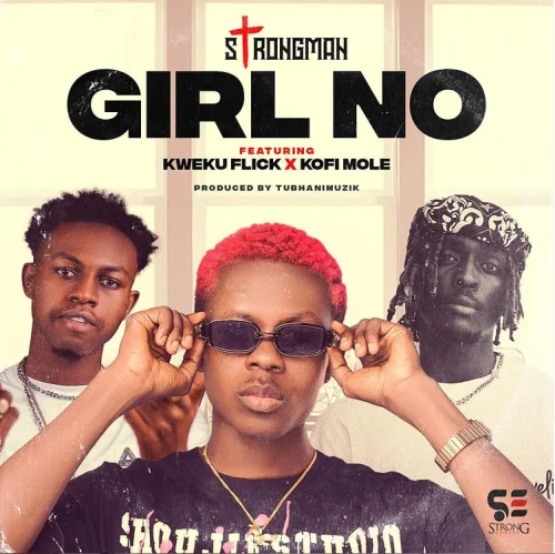 Strongman - Kofi Mole (feat. Girl No & Kweku Flick)