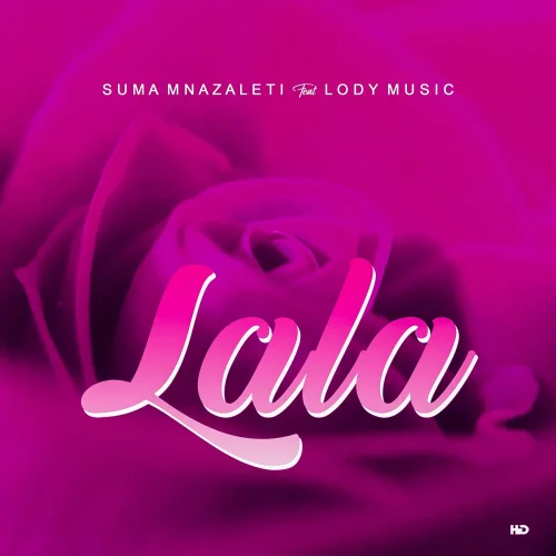 Suma Mnazaleti - Lala (feat. Lody Music)