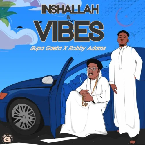 Supa Gaeta - Inshallah & Vibes (feat. Robby Adams)