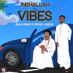 Supa Gaeta - Inshallah & Vibes (feat. Robby Adams)