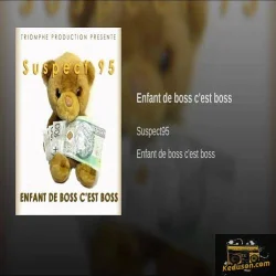 Suspect 95 - Enfant de Boss c'est Boss