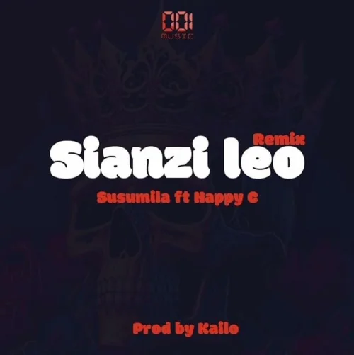 Susumila - Sianzi Leo Remix (feat. Happy C)