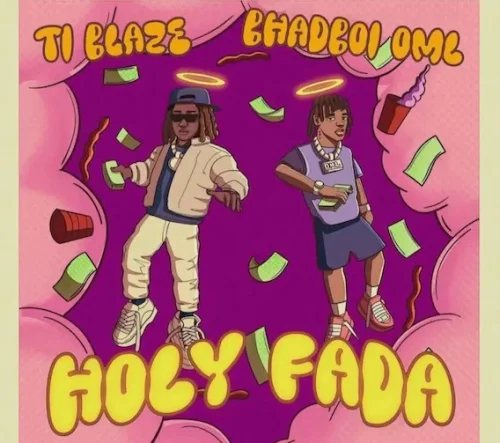T.I BLAZE - Holy Fada (feat. Bhadboi OML)
