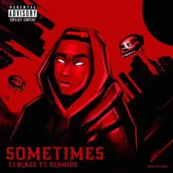 T.I BLAZE - Sometimes (Remix)