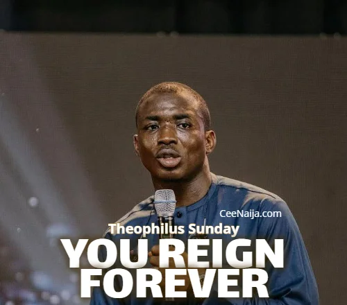 THEOPHILUS SUNDAY - You Reign Forever