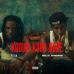 TIA - KODUN KOPO KOPE *KKK* (feat. Bella Shmurda)