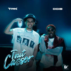 TRK. - Tout Casser (feat. Didi B)