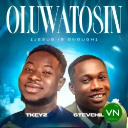 T'Keyz - Oluwatosin (Jesus Is Enough) (feat. Stevehills)
