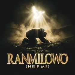 T'Keyz - Ranmilowo (Help Me)
