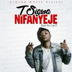 T Sigwa - Nifanyeje