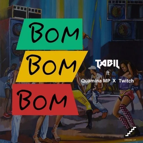 Tabil - Bom Bom Bom (feat. Quamina MP & Twitch)