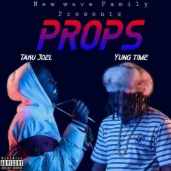 Taku Joel - Props (feat. Yung Time)