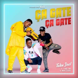 Taku Joel - Ça Gâte Ça Gâte (feat. Yung Time Marc Cedric)