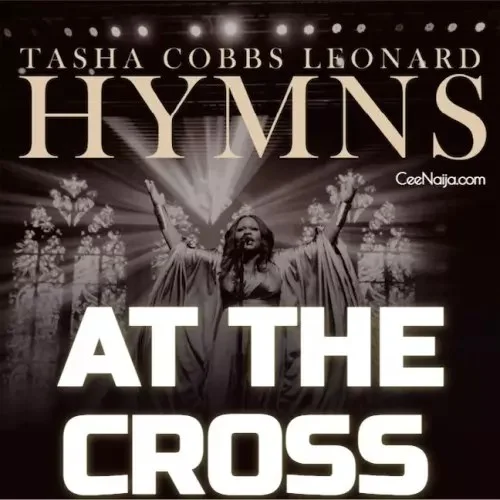 Tasha Cobbs Leonard - At The Cross