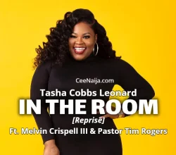 Tasha Cobbs Leonard - In The Room (Live) + Reprise (feat. Melvin Crispell III & Pastor Tim Rogers)