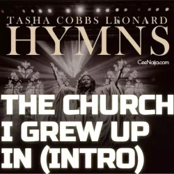 Tasha Cobbs Leonard - The Church I Grew Up In (Intro)