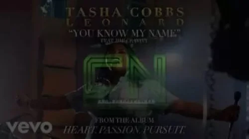 Tasha Cobbs Leonard - You Know My Name