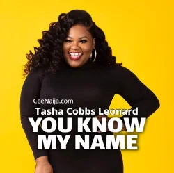 Tasha Cobbs Leonard - You Know My Name (Live) (feat. Le'Andria Johnson)