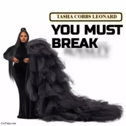 Tasha Cobbs Leonard - You Must Break