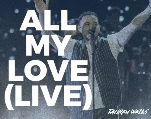 Tauren Wells - Never Gonna Let Me Go