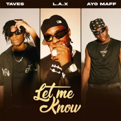 Taves - Let Me Know (feat. Ayo Maff)