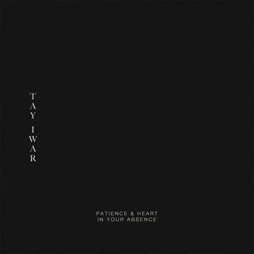 Tay Iwar - Patience & Heart