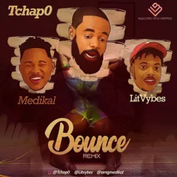 Tchap0 - Bounce (Remix) (feat. Litvybes & Medikal)