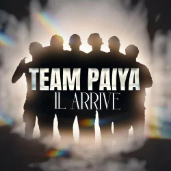 Team Paiya - Il Arrive