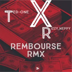 Ted-One - Rembourse Rmx (feat. Rizzy_Neppy)