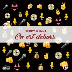 Teddy - "On Est Dehors" (feat. Inna)