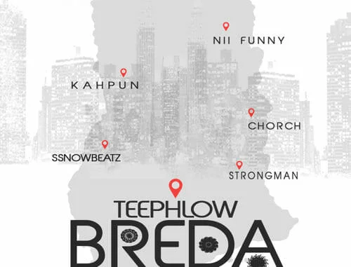 Teephlow - Breda (Remix) (feat. Strongman, Nii Funny, Ayesem, Chorch, Kahpun & SsnowBeatz)