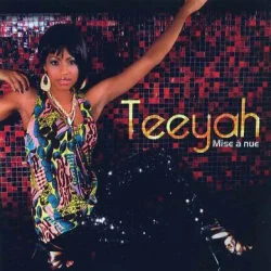 Teeyah - Mise à nue (2009)