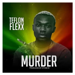Teflon Flexx - Murder