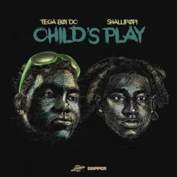 Tega Boi DC - Child’s Play (feat. Shallipopi)