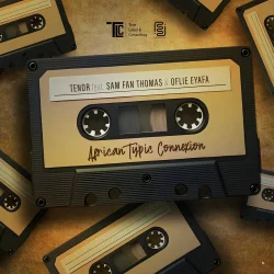 Tenor - African Typic Collection (Remix) (feat. Sam Fan Thomas & Oflie Eyafa)