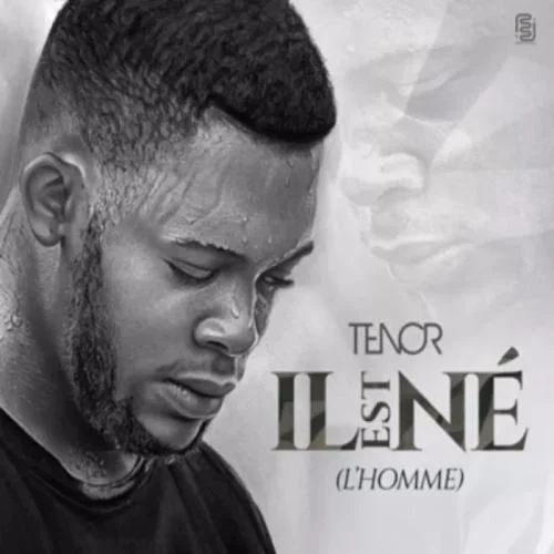 Tenor - Il Est Né (L'homme)