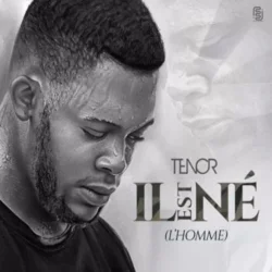 Tenor - Il Est Né (L'homme)