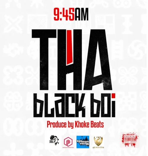 Tha Black Boi - 9:45AM